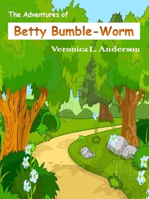 cover image of The Adventures of Betty Bumble-Worm